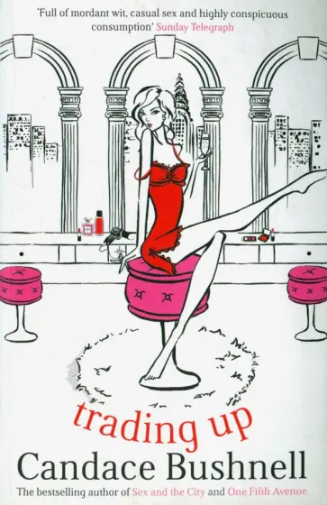 Candace Bushnell - Trading Up Candace Bushnell - Trading Up обложка книги
