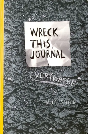 Keri Smith - Wreck This Journal Everywhere обложка книги