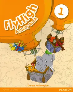Danae Kazanoglou - Fly High. Level 1. Activity Book обложка книги