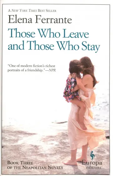 Elena Ferrante - Those Who Leave and Those Who Stay, Book Three Elena Ferrante - Those Who Leave and Those Who Stay, Book Three обложка книги