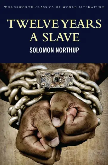 Solomon Northup - Twelve Years a Slave Solomon Northup - Twelve Years a Slave обложка книги