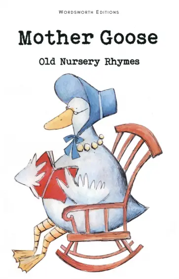 Mother Goose. Old Nursery Rhymes обложка книги