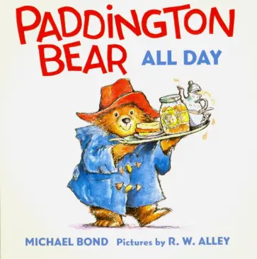 Michael Bond - Paddington Bear All Day Michael Bond - Paddington Bear All Day обложка книги