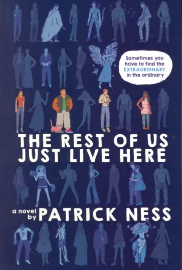 Patrick Ness - The Rest of Us Just Live Here обложка книги