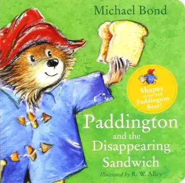 Michael Bond - Paddington and the Disappearing Sandwich Michael Bond - Paddington and the Disappearing Sandwich обложка книги