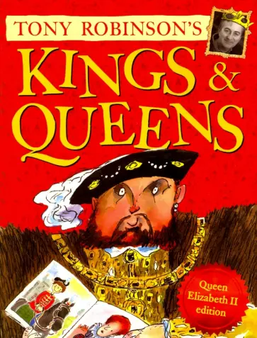 Tony Robinson - Kings and Queens. Queen Elizabeth II Edition обложка книги