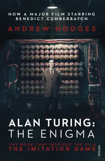 Andrew Hodges - Alan Turing. The Enigma. The Book That Inspired the Film The Imitation Game Andrew Hodges - Alan Turing. The Enigma. The Book That Inspired the Film The Imitation Game обложка книги