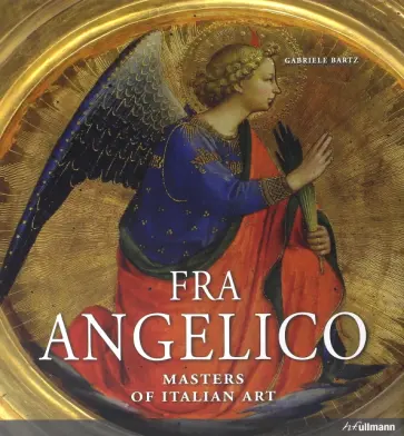 Gabriele Bartz - Masters of Art: Fra Angelico обложка книги