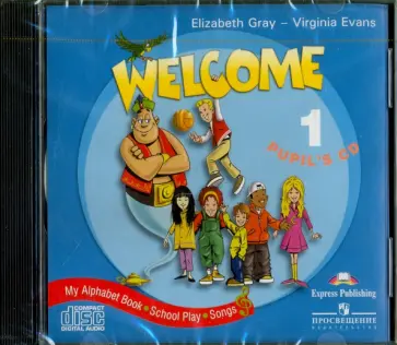 Грэй, Эванс - Welcome-1. Songs, Alphabet, Play. Pupil's CD обложка книги