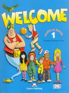 Gray, Эванс - Welcome. Level 1. Pupil's Book with My Alphabet Book обложка книги