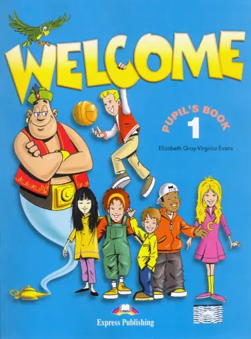 Gray, Эванс - Welcome. Level 1. Pupil's Book with My Alphabet Book обложка книги