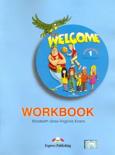 Evans, Gray - Welcome. Level 1. Beginner. Workbook обложка книги