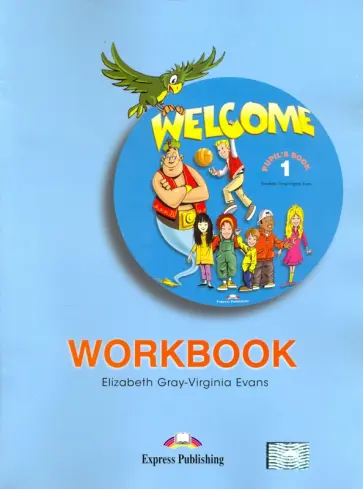 Evans, Gray - Welcome. Level 1. Beginner. Workbook обложка книги