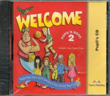 Evans, Gray - Welcome 2. Pupil's Book. School Play & Songs (CD) обложка книги