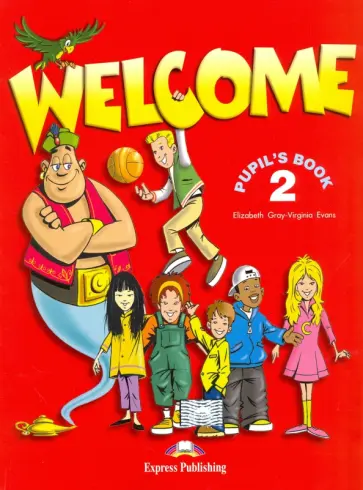 Gray, Эванс - Welcome. Level 2. Pupil's Book Gray, Эванс - Welcome. Level 2. Pupil's Book обложка книги