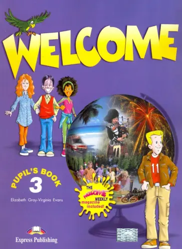 Gray, Эванс - Welcome. Level 3. Pupil's Book Gray, Эванс - Welcome. Level 3. Pupil's Book обложка книги