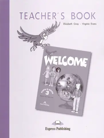 Evans, Gray - Welcome 3. Teacher's Book. Книга для учителя обложка книги
