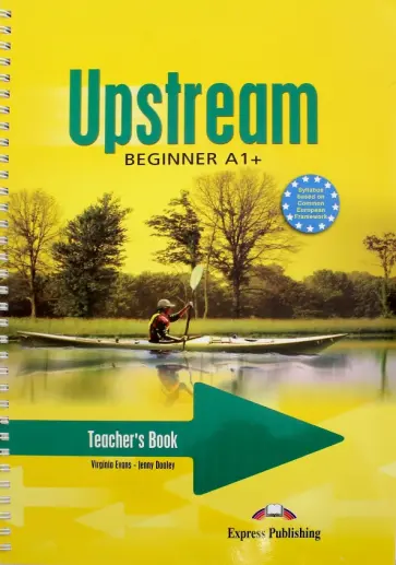 Evans, Дули - Upstream Beginner A1+. Teacher's Book Evans, Дули - Upstream Beginner A1+. Teacher's Book обложка книги