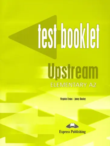 Evans, Дули - Upstream. Elementary. A2. Test Booklet Evans, Дули - Upstream. Elementary. A2. Test Booklet обложка книги
