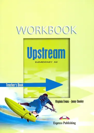 Эванс, Дули - Upstream. Elementary A2. Workbook. Teacher's Book. Книга для учителя к рабочей тетради Эванс, Дули - Upstream. Elementary A2. Workbook. Teacher's Book. Книга для учителя к рабочей тетради обложка книги