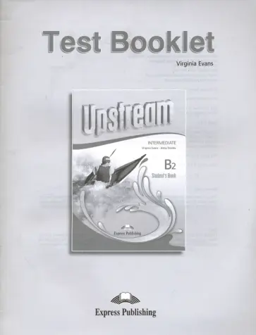 Virginia Evans - Upstream Intermediate B2. Test Booklet Virginia Evans - Upstream Intermediate B2. Test Booklet обложка книги