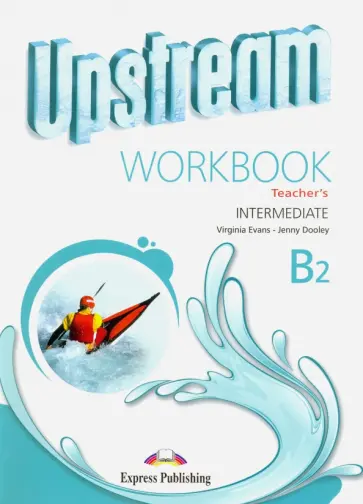 Evans, Дули - Upstream Intermediate B2. Workbook Teacher's Evans, Дули - Upstream Intermediate B2. Workbook Teacher's обложка книги