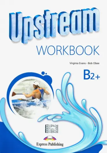 Evans, Obee - Upstream. 3rd Edition. Upper Intermediate. B2+. Workbook Evans, Obee - Upstream. 3rd Edition. Upper Intermediate. B2+. Workbook обложка книги