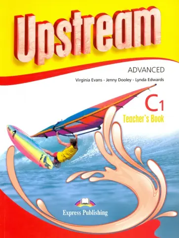 Evans, Дули - Upstream. 3rd Edition. Advanced. C1. Teacher's Book Evans, Дули - Upstream. 3rd Edition. Advanced. C1. Teacher's Book обложка книги