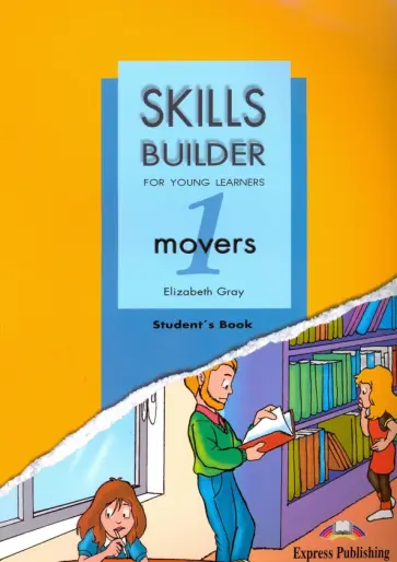 Elizabeth Gray - Skills Builder. Movers 1. Student's Book обложка книги