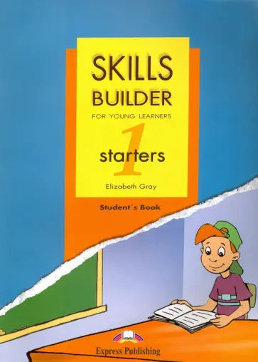 Elizabeth Gray - Skills Builder. Starters 1. Student's Book обложка книги