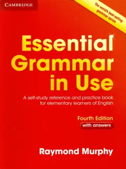 Essential Grammar in Use. Elementary. Fourth Edition. Book with Answers Essential Grammar in Use. Elementary. Fourth Edition. Book with Answers