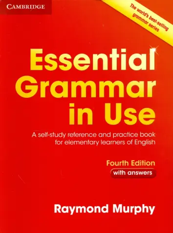 Essential Grammar in Use. Elementary. Fourth Edition. Book with Answers Essential Grammar in Use. Elementary. Fourth Edition. Book with Answers