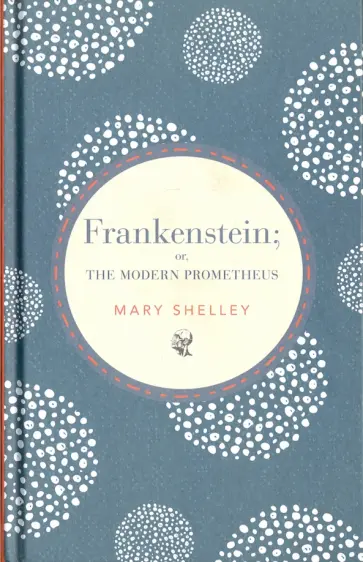 Mary Shelley - Frankenstein; or, The Modern Prometheus Mary Shelley - Frankenstein; or, The Modern Prometheus обложка книги