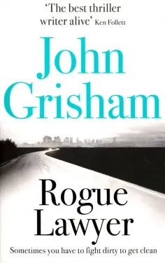 John Grisham - Rogue Lawyer John Grisham - Rogue Lawyer обложка книги