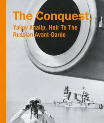 The Conquest. Yakov Khalip, Heir To The Russian Avant-Garde обложка книги