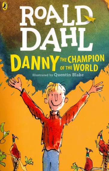 Roald Dahl - Danny the Champion of the World Roald Dahl - Danny the Champion of the World обложка книги