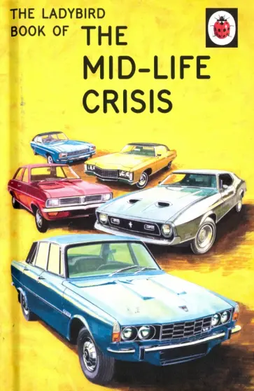 Hazeley, Morris - Ladybird Book of the Mid-Life Crisis обложка книги