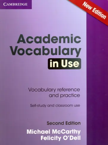 McCarthy, O`Dell - Academic Vocabulary in Use. Second Edition. Edition with Answers McCarthy, O`Dell - Academic Vocabulary in Use. Second Edition. Edition with Answers обложка книги