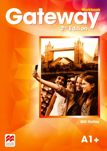 Gill Holley - Gateway. 2nd Edition. A1+. Workbook Gill Holley - Gateway. 2nd Edition. A1+. Workbook обложка книги