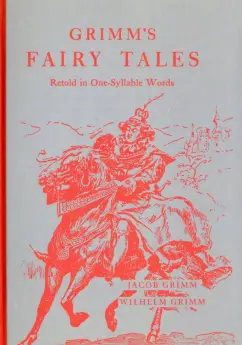 Grimm Brothers - Grimm Grimm's Fairy Tales. Retold in One-Syllable Words обложка книги