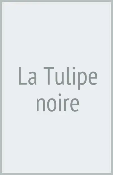 Alexandre Dumas - La Tulipe noire обложка книги