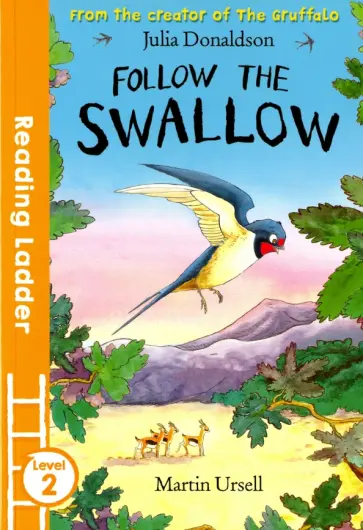 Julia Donaldson - Follow the Swallow. Level 2 обложка книги