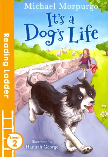 Michael Morpurgo - It's a Dog's Life. Level 2 обложка книги