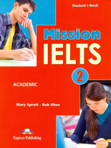 Spratt, Obee - Mission IELTS-2. Academic Student's Book Spratt, Obee - Mission IELTS-2. Academic Student's Book обложка книги