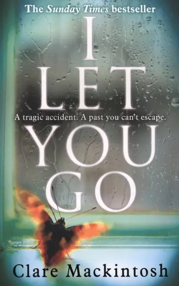 Clare Mackintosh - I Let You Go обложка книги