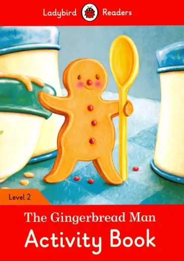Catrin Morris - The Gingerbread Man. Activity Book. Level 2 Catrin Morris - The Gingerbread Man. Activity Book. Level 2 обложка книги
