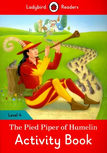 Catrin Morris - The Pied Piper of Hamelin. Activity Book. Level 4 Catrin Morris - The Pied Piper of Hamelin. Activity Book. Level 4 обложка книги