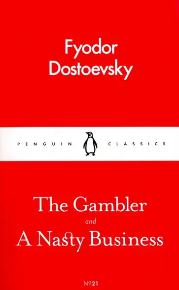 Fyodor Dostoevsky - The Gambler and A Nasty Business Fyodor Dostoevsky - The Gambler and A Nasty Business обложка книги