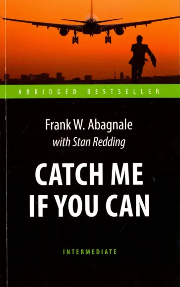 Abagnale, Redding - Catch Me If You Can Abagnale, Redding - Catch Me If You Can обложка книги