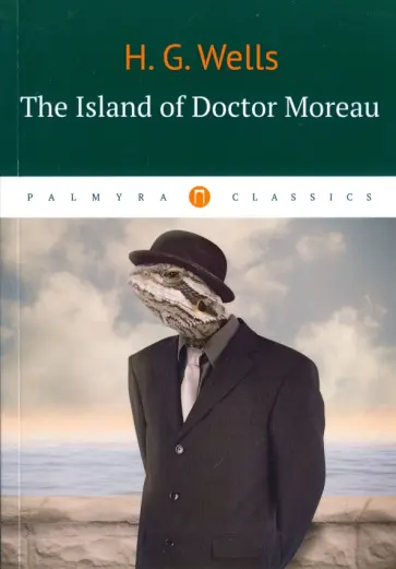 Herbert Wells - The Island of Doctor Moreau обложка книги